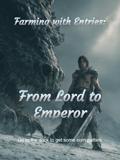 Farming with Entries: From Lord to Emperor