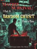 Matrix Survival: I Get A Random Chest Every Day